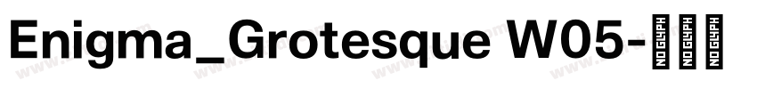 Enigma_Grotesque W05字体转换 Enigma_Grotesque W05字体转换